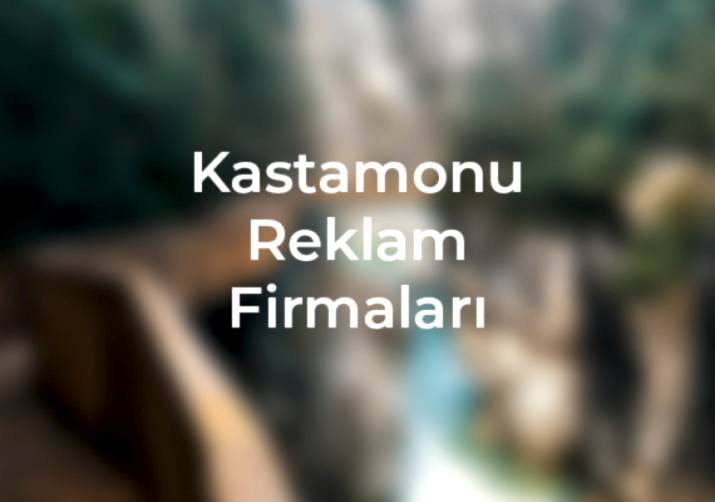 Kastamonu reklam firmaları ile işletmenizi etkili bir şekilde tanıtın, en iyi reklam stratejileri ve hizmetler burada, Kadeo internet site yapımı