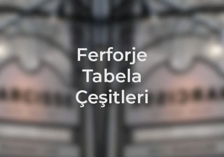 Ferforje tabela çeşitleriyle estetik ve dayanıklı işaretler keşfedin. İletişim için ideal seçeneklerle iş yerinizi özelleştirin, kadeo web ajans