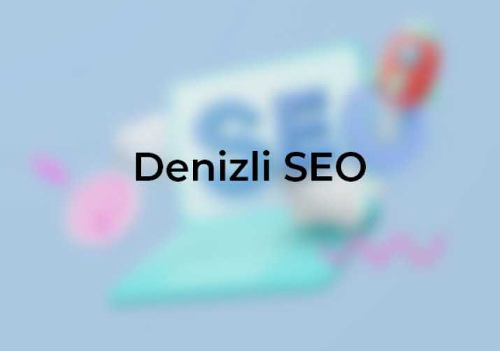 Denizli yerel işletmenizi öne çıkarın, SEO uzmanlarıyla dijital pazarlama stratejilerini keşfedin, Denizli SEO çalışmaları, Kadeo Ajans