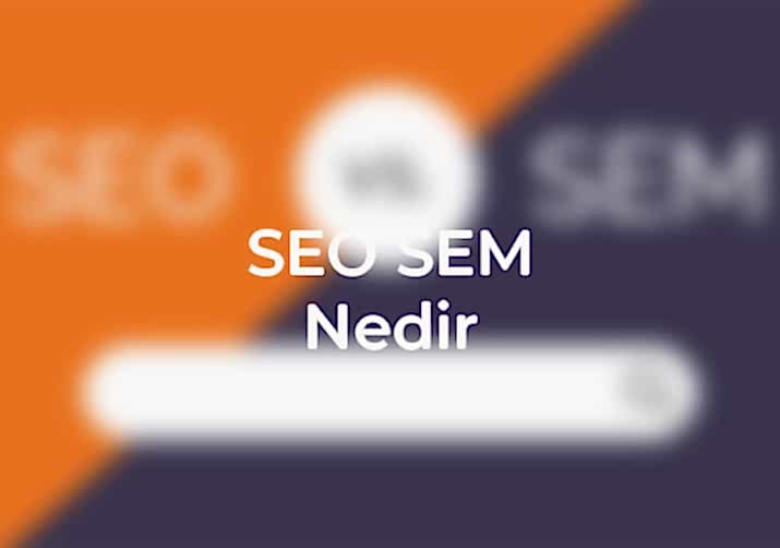 SEO SEM Nedir | Kayseri Web Tasarım Ajansı SEO ve SEM nedir, işte arama motoru optimizasyonu ve arama motoru pazarlamasının farkları, detaylar için okumaya devam, Kayseri web tasarım, kadeo