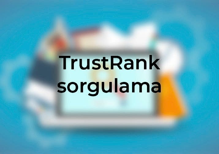 TrustRank Sorgulama | Kayseri Web Tasarım Ajansı Web sitenizin TrustRank sorgulama nasıl yapılır, güvenilirliğinizi artırın ve SEO performansınızı yükseltin, markanızı ön plana taşıyın, kadeo seo