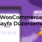 WooCommerce sayfa düzenleme ile mağazanızı kişiselleştirin. ihtiyacınıza uygun tasarımlar oluşturun ve müşteri deneyimini güçlendirin, kadeo