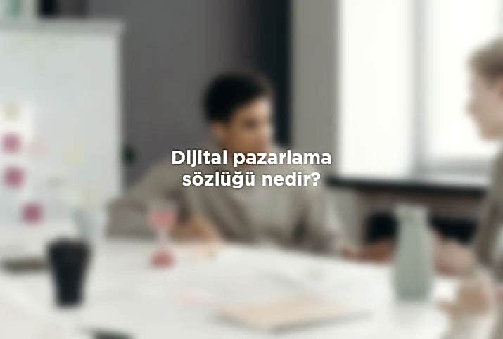 Dijital pazarlama sözlüğü nedir? Dijital Pazarlama Sözlüğü hakkında merak ettiğiniz sorulara cevap verdik. Kayseri Dijital Pazarlama en iyisiyiz.