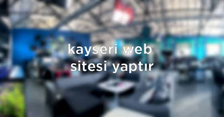 Kayseri Web Sitesi Yaptır | Kayseri Web Tasarım Ajansı Kayseri Web Sitesi alanında Profesyonel destek al. En iyi SEO garantili Google'da yüksekte çıkan website yaptır demek için doğru adres.